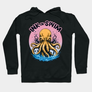 Ink Or Swim | Octopus Tattoo Quote Hoodie